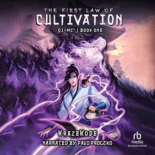 The First Law of Cultivation (Qi=MC², Book 1)
